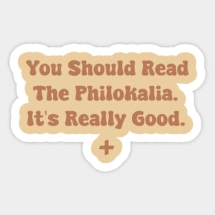 You Should Read The Philokalia. It's Really Good. Sticker